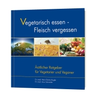 Ratgeber »Vegetarisch essen - Fleisch vergessen« Ratgeber »Vegetarisch essen - Fleisch vergessen«