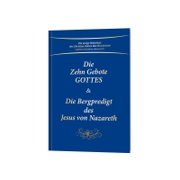 Die Zehn Gebote Gottes & Die Bergpredigt des Jesus von Nazareth Die Zehn Gebote Gottes & Die Bergpredigt des Jesus von Nazareth