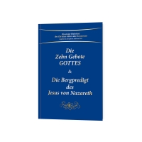 Die Zehn Gebote Gottes & Die Bergpredigt des Jesus von Nazareth