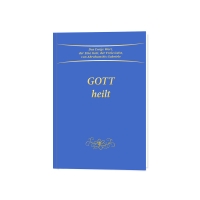 Gott heilt Gott heilt