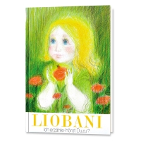 Liobani: Ich erzähle – hörst Du zu? Liobani: Ich erzähle – hörst Du zu?